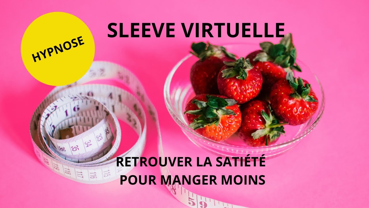 Hypnose sleeve virtuelle - Retrouver la satiété pour maigrir facilement