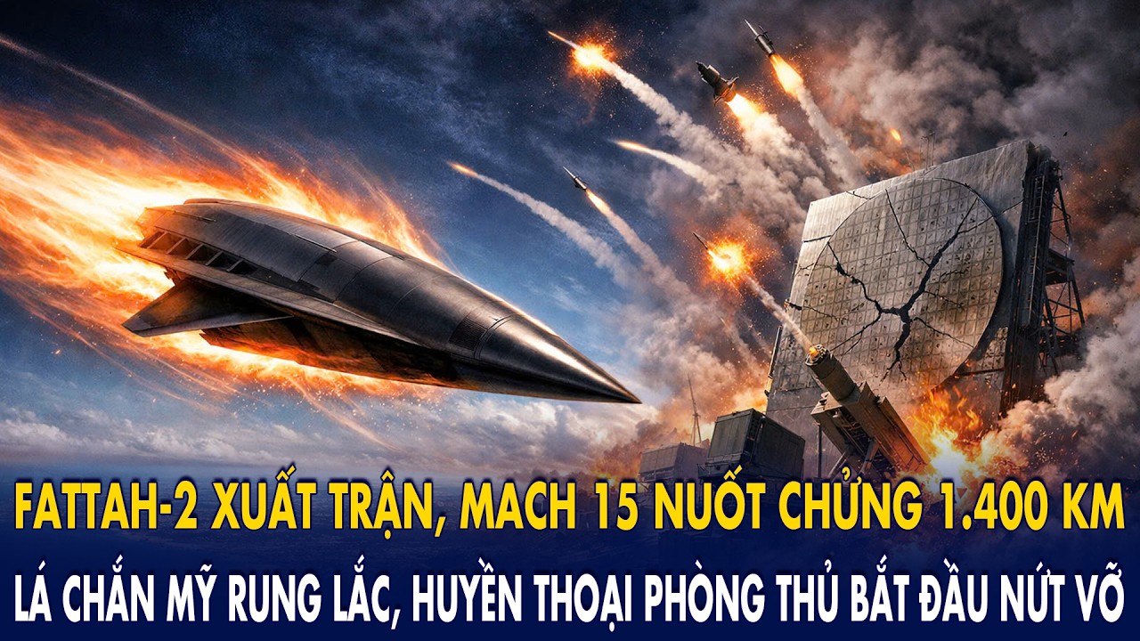 Fattah-2 xuất trận, Mach 15 nuốt chửng 1.400 km: Lá chắn Mỹ rung lắc, huyền thoại phòng thủ nứt vỡ
