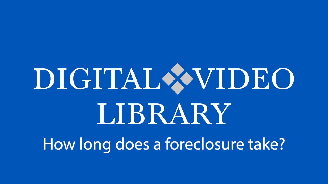 How long does a foreclosure take?
