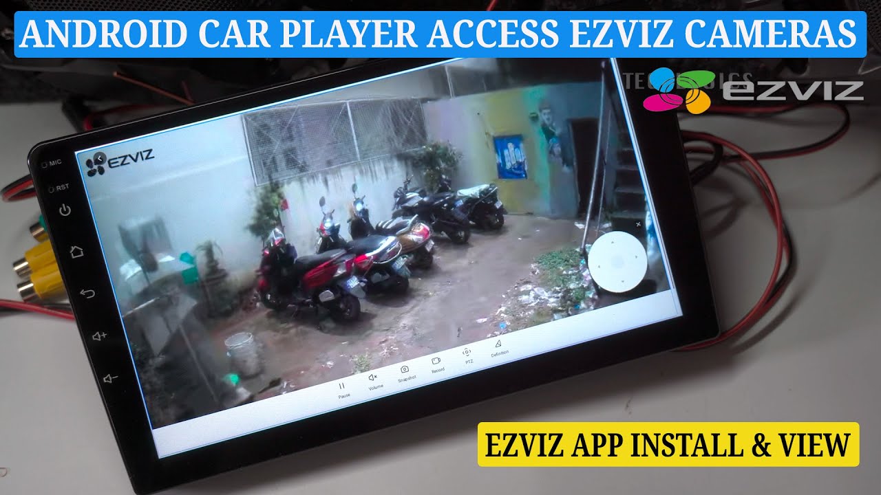 Integrating EZVIZ Camera with Your Android Touch Screen Car Player
