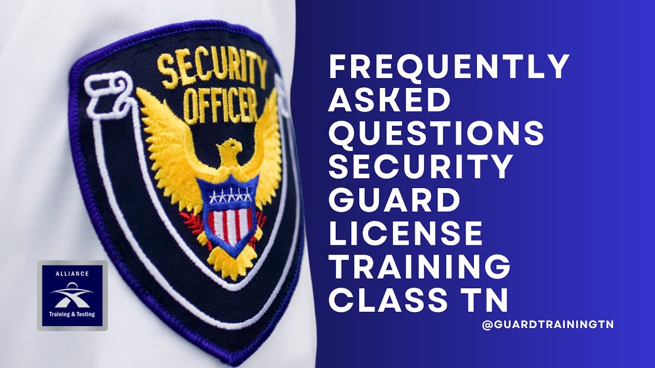 Frequently Asked Questions Security Guard License Training Class TN