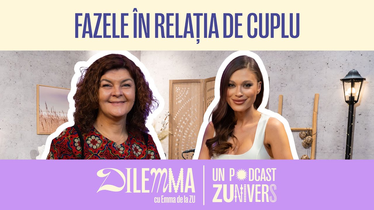 ANGELA STAFII. CE DISTRUGE O RELAȚIE? | DilEMMA cu Emma de la ZU 52