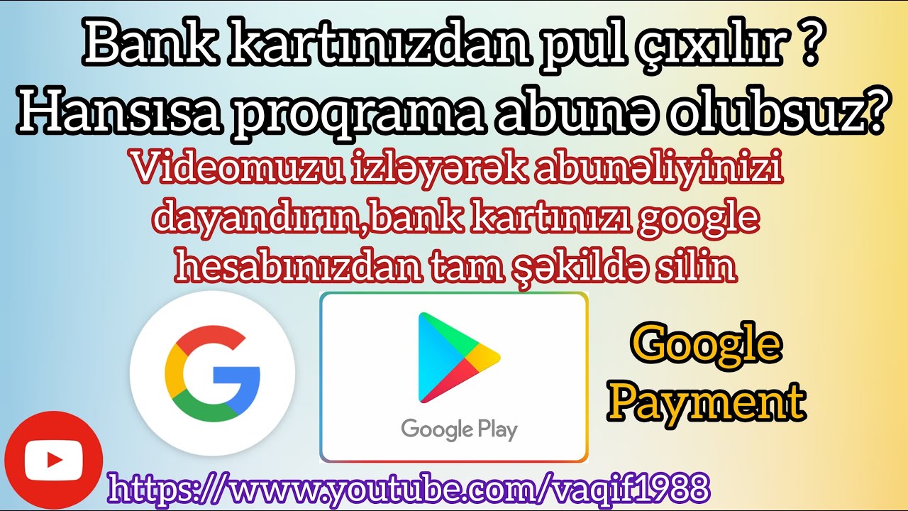 Bank kartınızdan pul çıxılır ? Play Marketdə abunəliyin ləğvi,kartı tam silmək