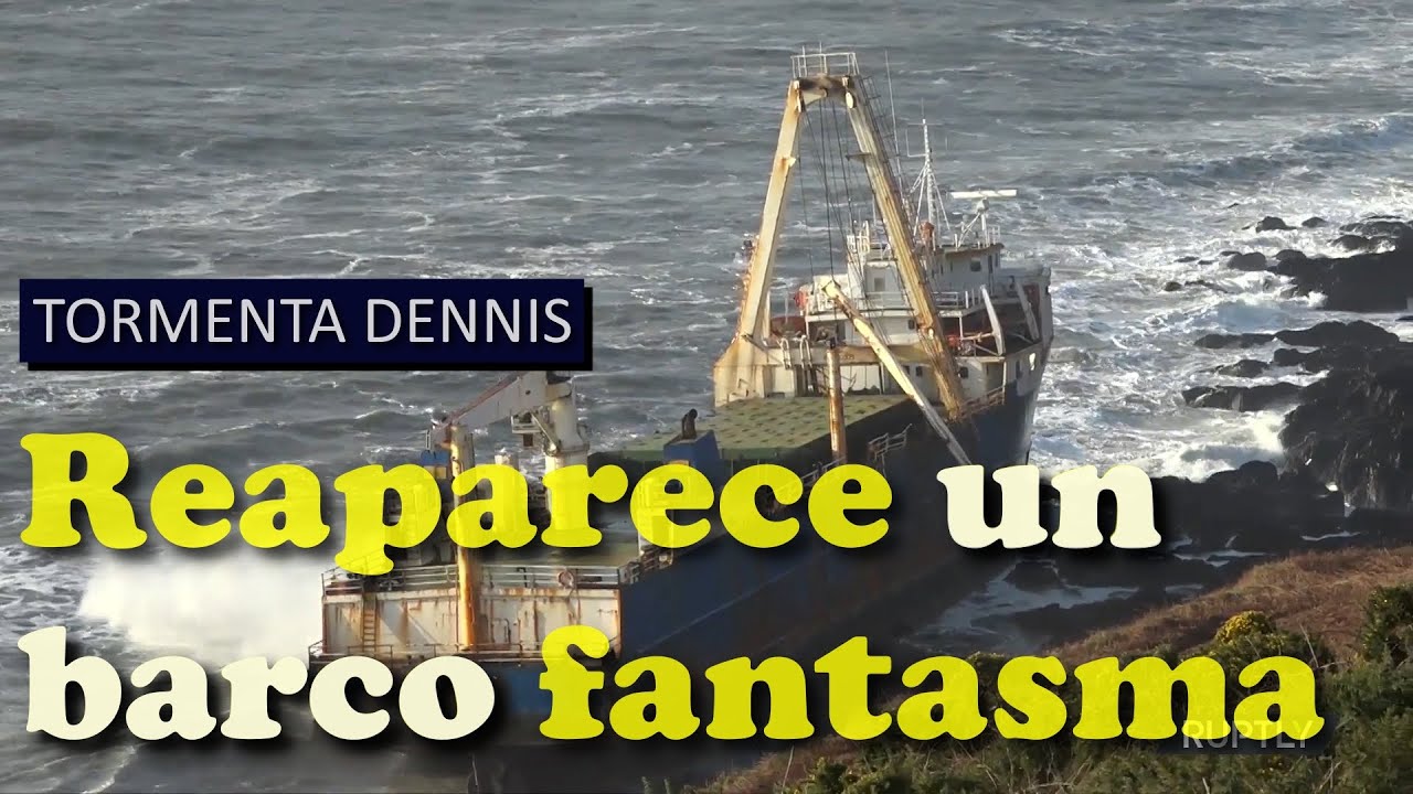 La tormenta DENNIS despierta al BARCO FANTASMA MV Alta, que ha encallado en IRLANDA