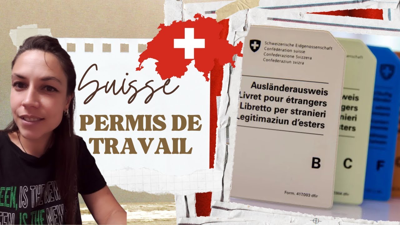 PERMIS DE TRAVAIL SUISSE COMMENT L'OBTENIR ?