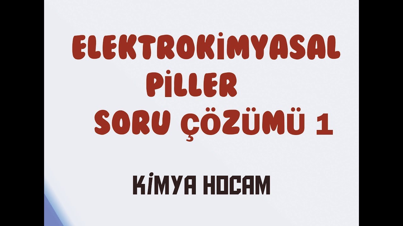 3-ELEKTROKİMYASAL PİLLER SORU ÇÖZÜMÜ 1|KİMYA VE ELEKTRİK|YENİ NESİL|AYT|12.SINIF| KİMYA HOCAM