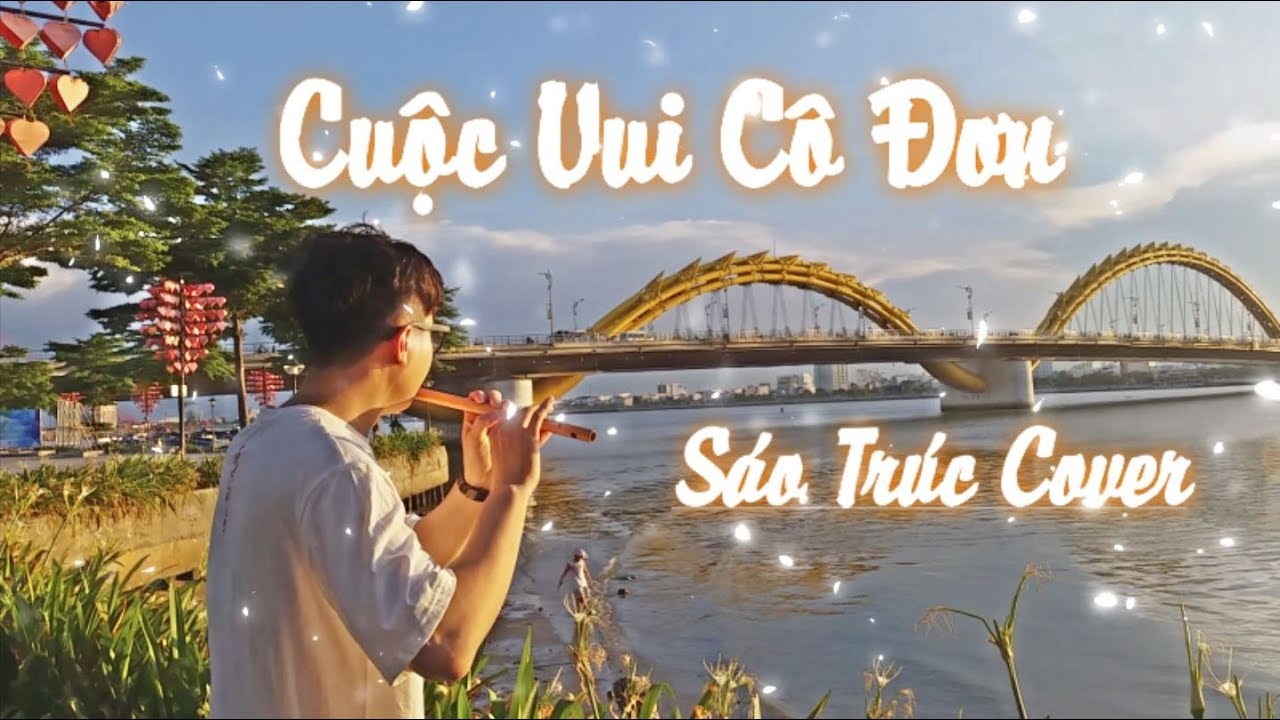 Cuộc Vui Cô Đơn - Phiên Bản Sáo Trúc Cover Cực Buồn