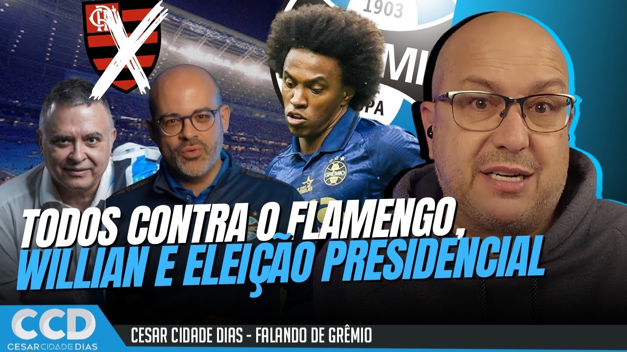 Quem ser&aacute; o presidente do Gr&ecirc;mio? Atualiza&ccedil;&atilde;o sobre Willian e a discuss&atilde;o Flamengo/Libra 