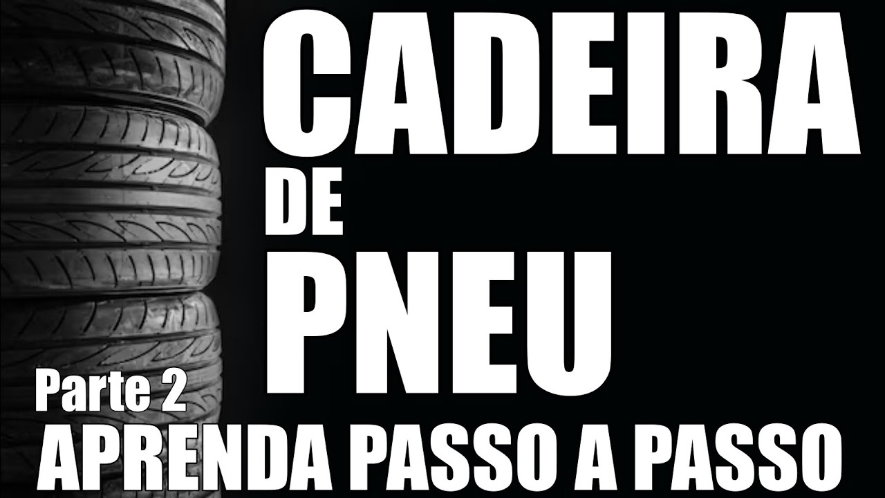 Cadeira de Pneu  -  Aprenda o PASSO A PASSO  (Parte 2)