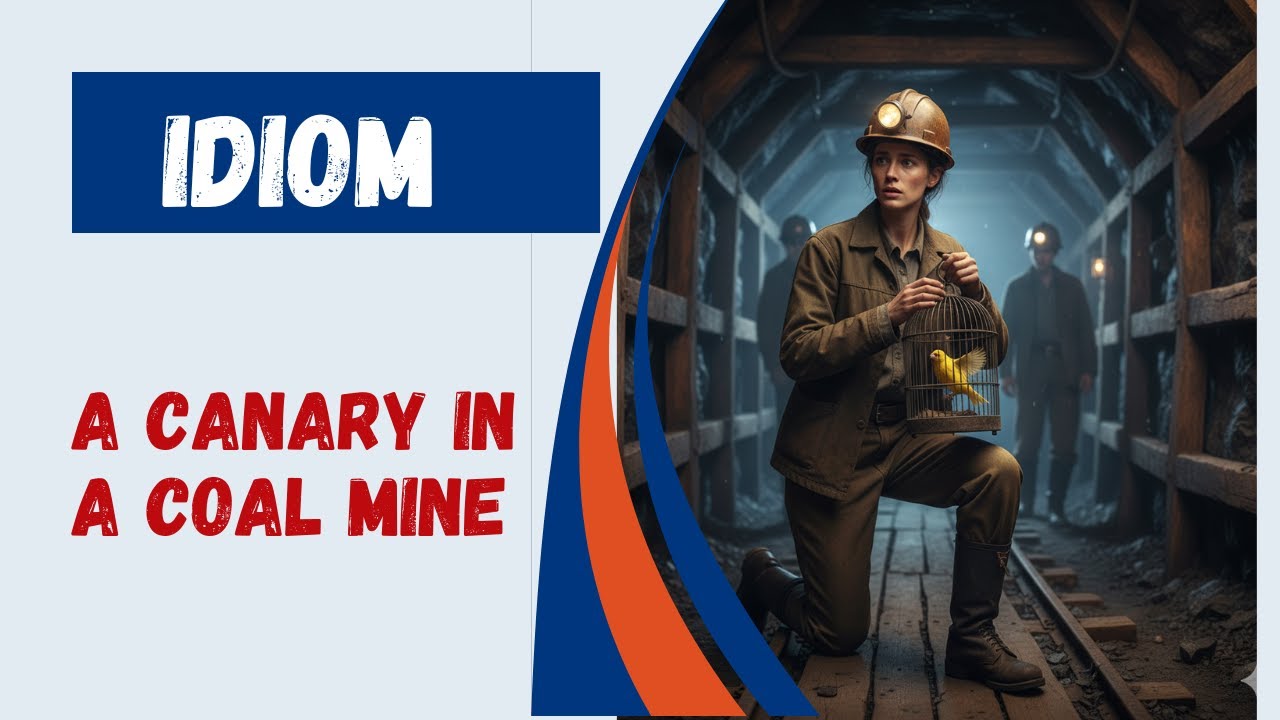 Idiom: A Canary in a Coal Mine