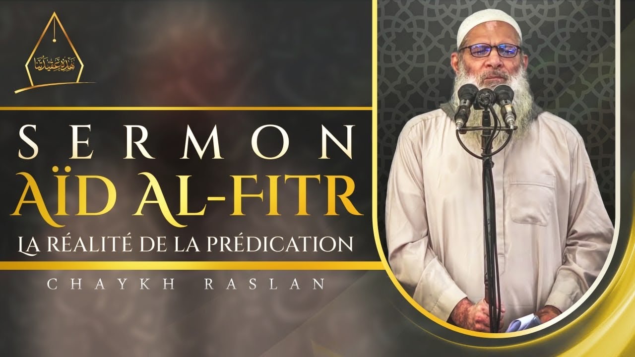 Sermon de l'Aïd : La réalité de la prédication | Chaykh Raslan