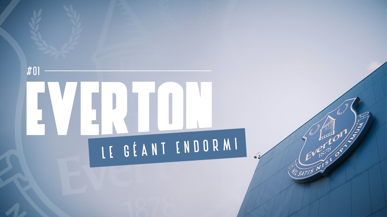 Everton, le géant endormi.
