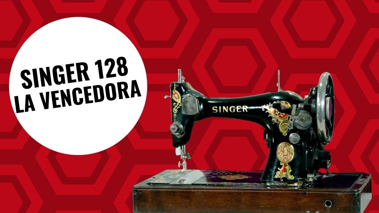 Singer 128 Sewing Machine with La Vencedora Decals