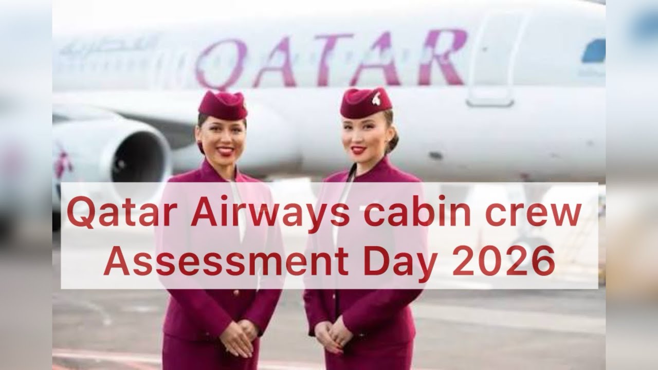 Qatar Airways cabin crew Assessment Day 2026
