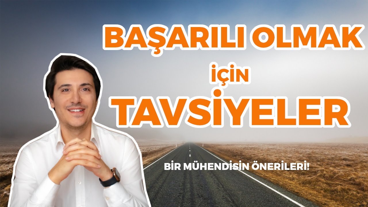 Başarılı OLMAK! Öğrenci, yeni mezun ve başarılı olmak isteyenlere tavsiyeler!
