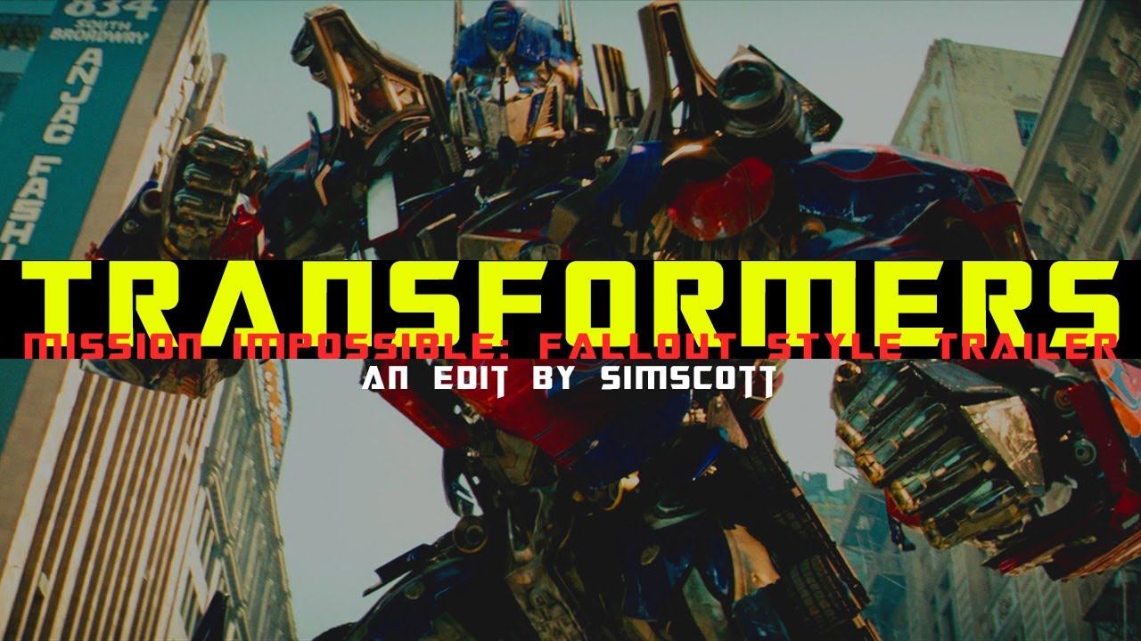 Transformers (2007) Trailer (Mission Impossible: Fallout Style)