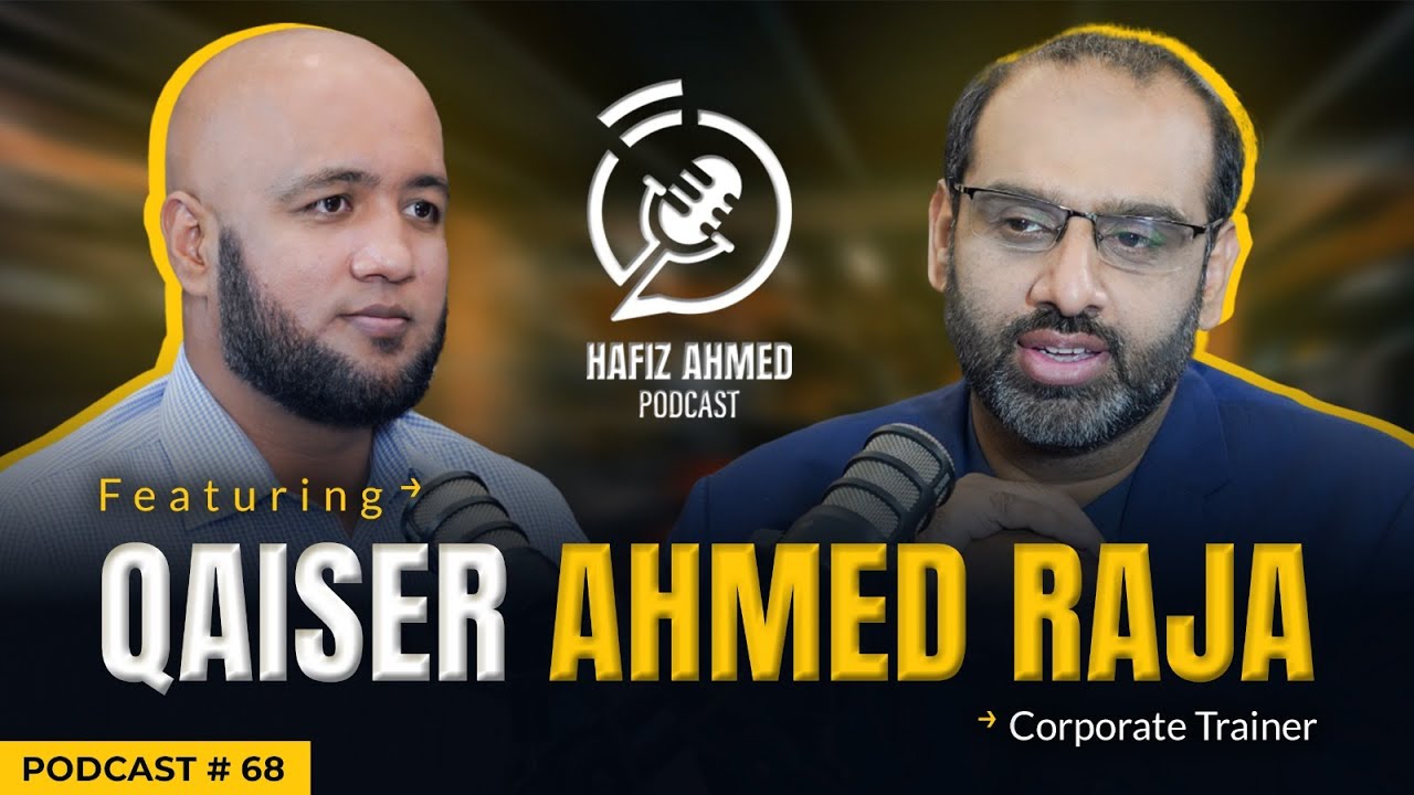 Hafiz Ahmed Podcast Featuring Qaisar Ahmad Raja | Hafiz Ahmed