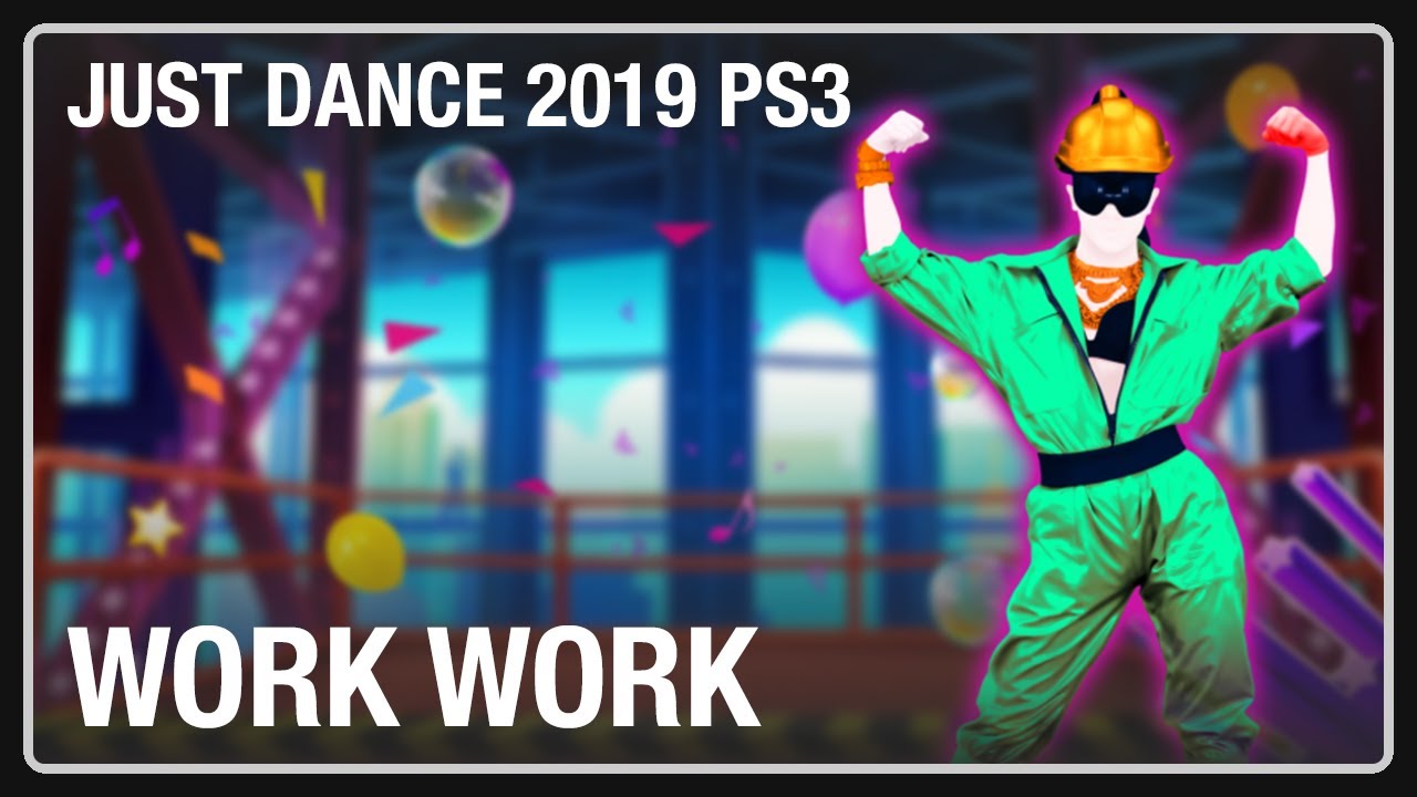 Work Work｜Just Dance 2019 PS3