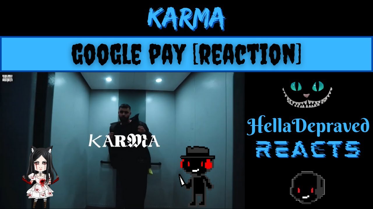 Karma - Google Pay [REACTION]