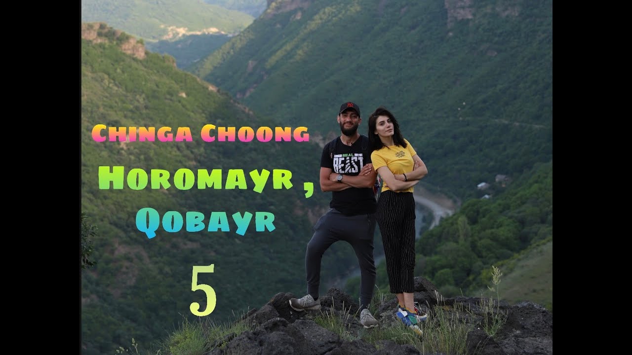 Chinga Choong - Horomayr, Kobayr  05\ Չինգա Չունգ - Հորոմայր,Կոբայր 05