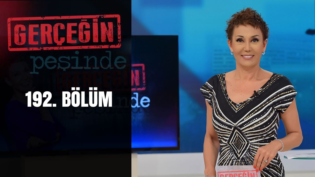 Gerçeğin Peşinde 192. Bölüm