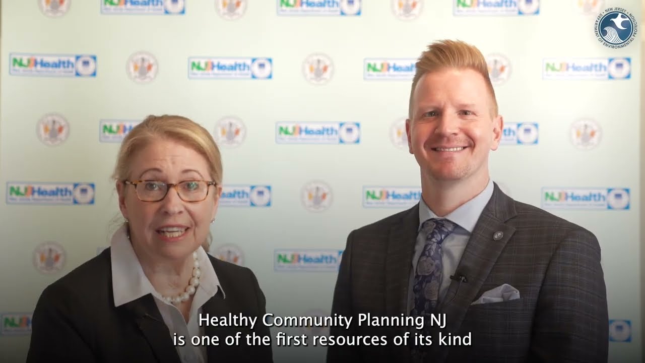 NJDOH and NJDEP Commissioners Announce the Healthy Community Planning New Jersey Website