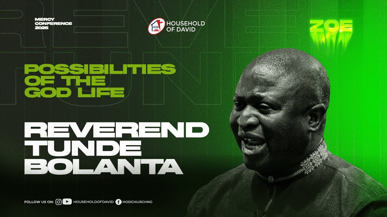 Reverend Tunde Bolanta | Possibilities in the God Life | Mercy Conference 2026 (ZOE)