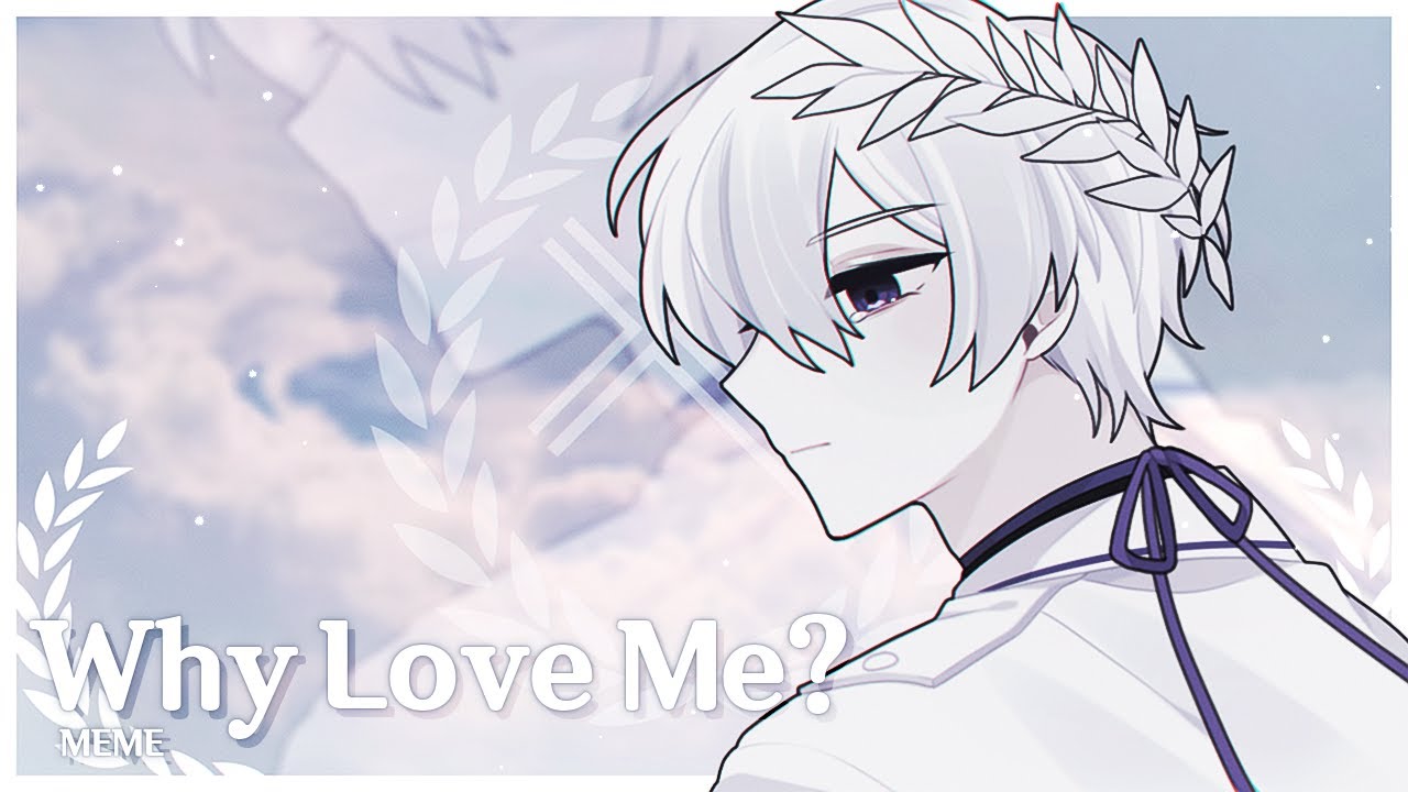 Why Love Me? meme