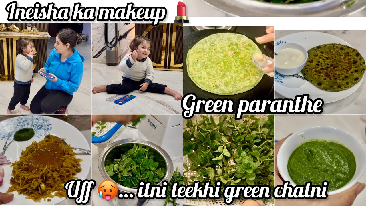 Ineisha ne makeup kara | green paranthe banaye | dhaniya pudina ki teekhi chatni | mannu Pannu vlogs