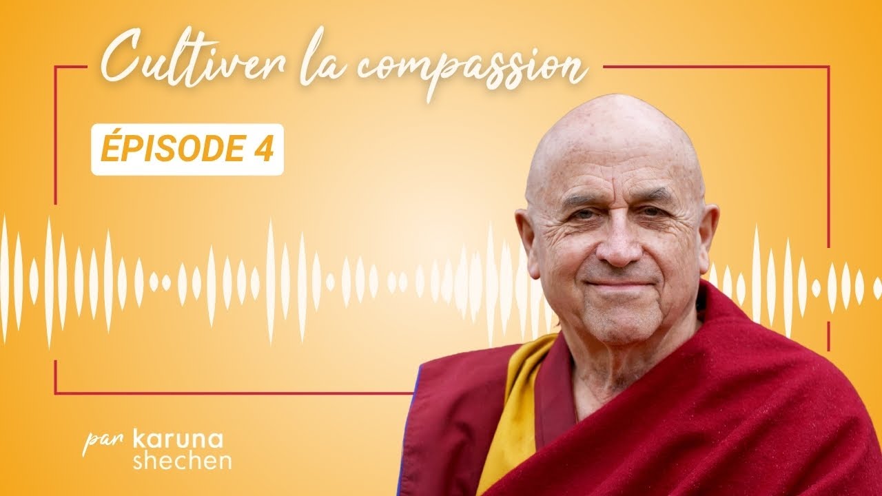 Épisode 4 - Ensemble, cultivons la compassion