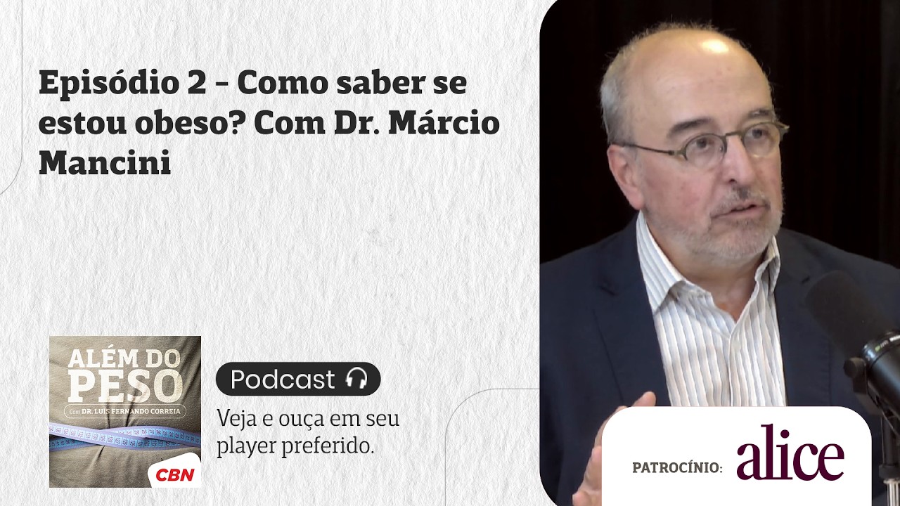Episódio 2 -  Como saber se estou obeso?, com Dr. Márcio Mancini