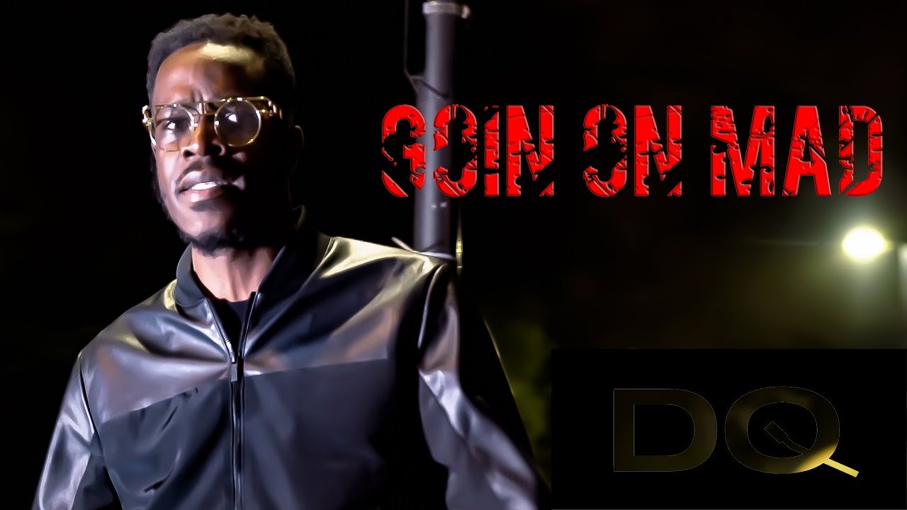 DQ Music - Goin On Mad [Music Video]