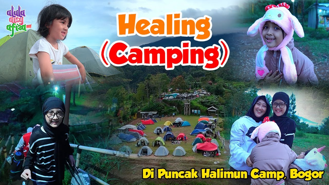 ALULA AISY AFIZA HEALING || CAMPING DI PUNCAK HALIMUN, BOGOR