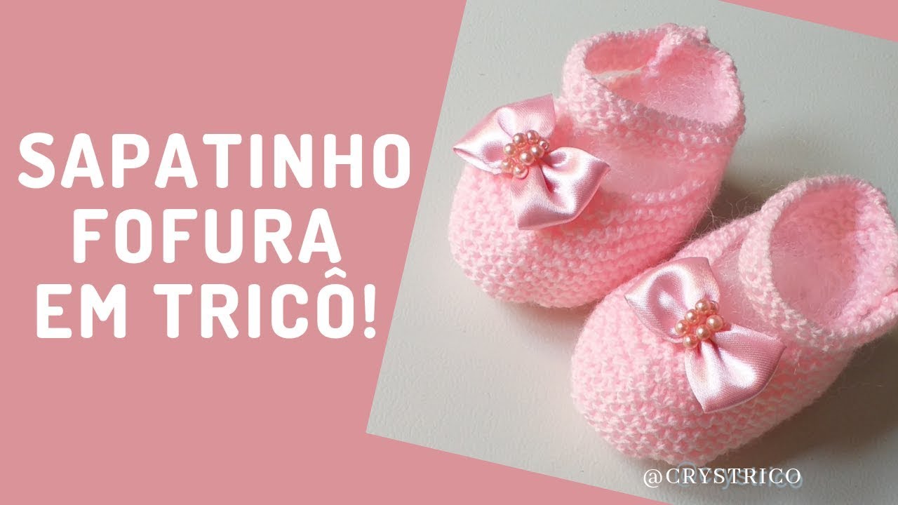 Sapatinho Fofura em Tricô! Crys Tricô!