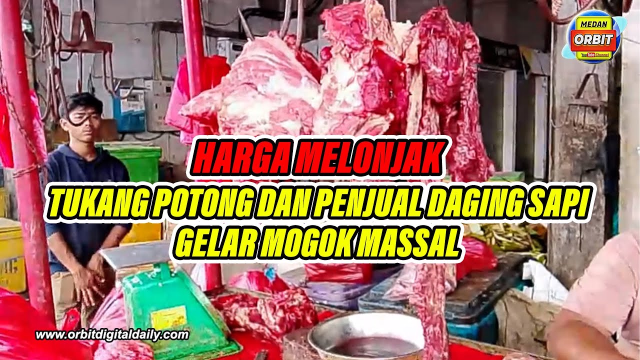 HARGA MELONJAK, TUKANG POTONG DAN PENJUAL DAGING SAPI GELAR MOGOK MASSAL