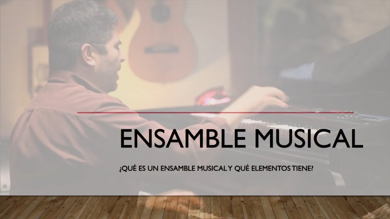 Clase 1 ENSAMBLES MUSICALES