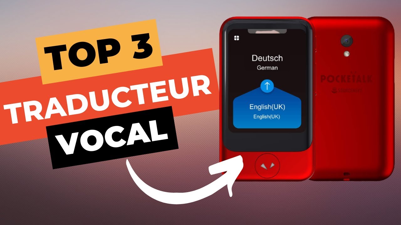 🔥 TOP 3 : Meilleur Traducteur Vocal 2023