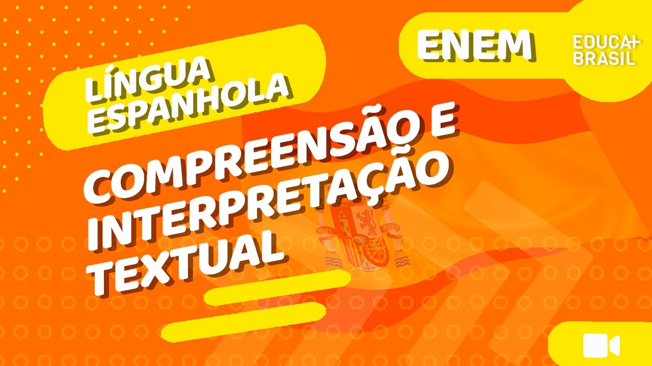 LÍNGUA ESPANHOLA – Compreensão e Interpretação Textual ENEM