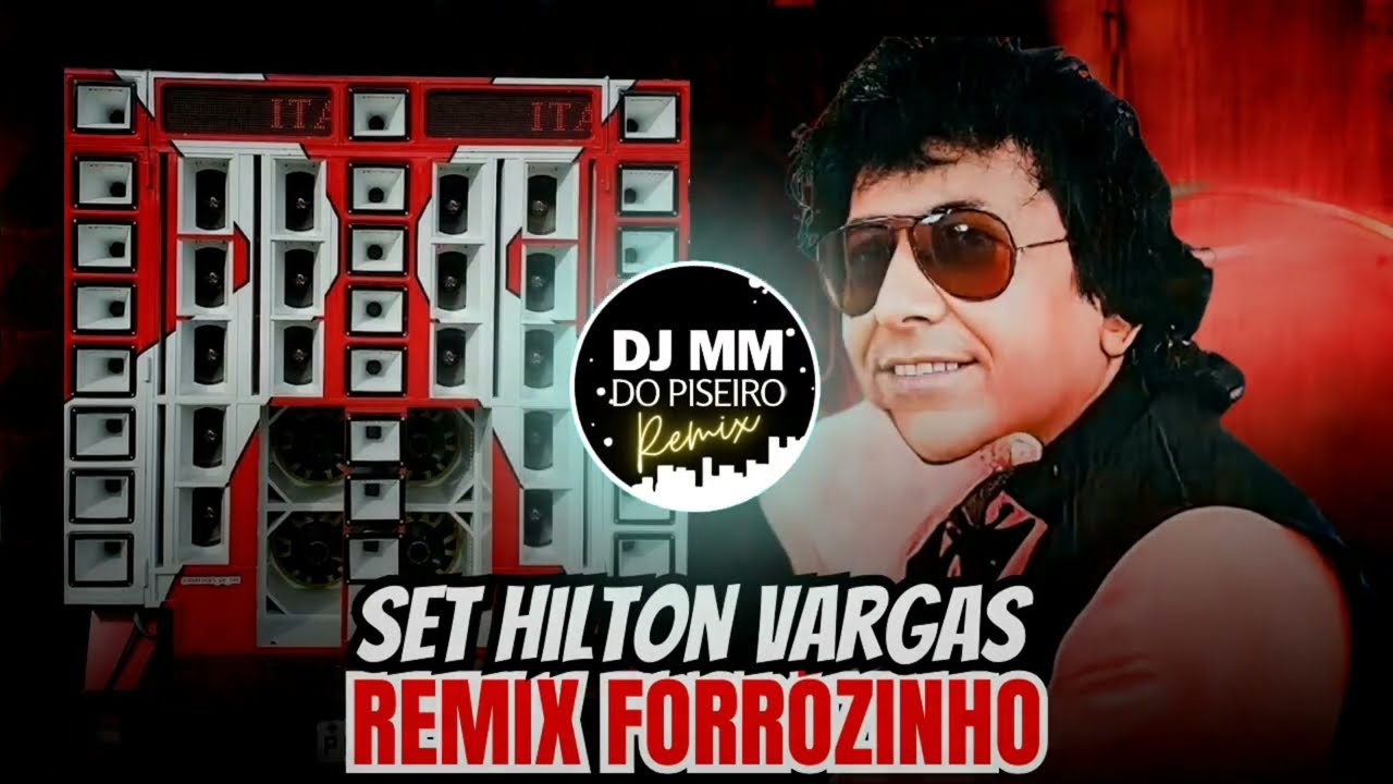 SET HILTON VARGAS REMIX FORRÓZINHO