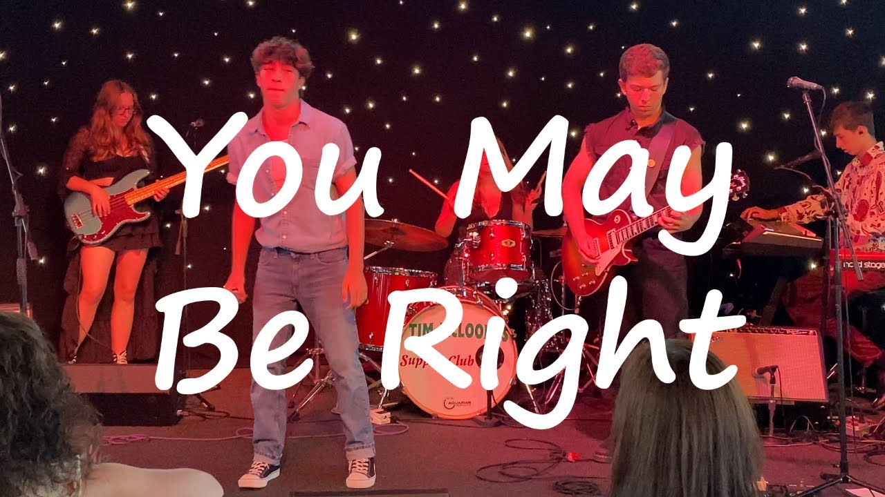 You May Be Right