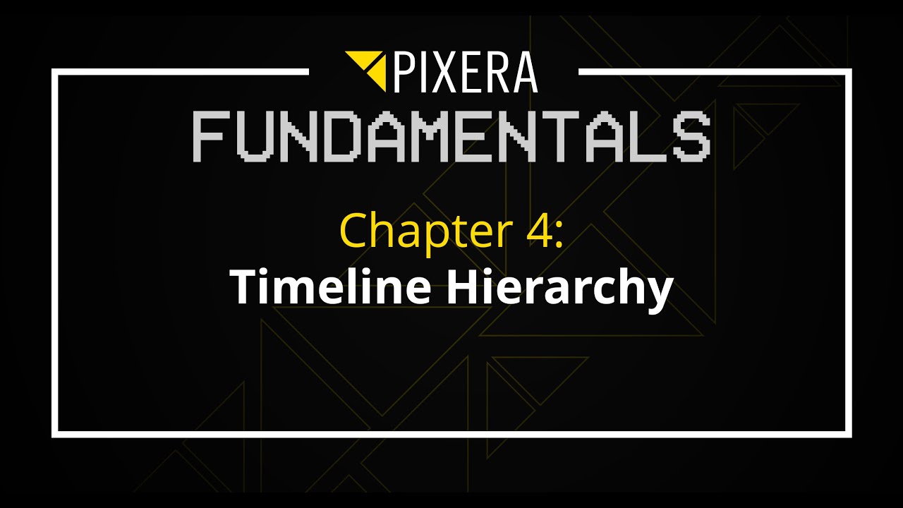 PIXERA Fundamentals || Chapter 4 - Timeline Hierarchy
