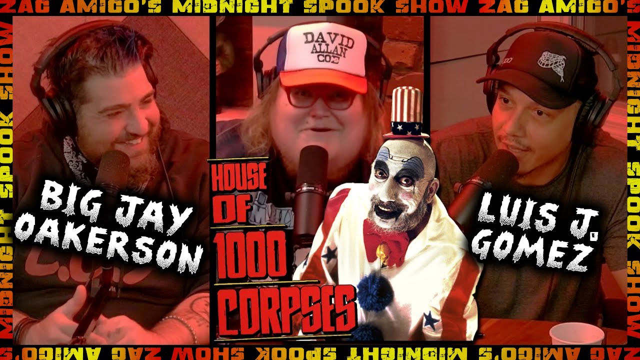 BIG JAY OAKERSON & LUIS J. GOMEZ watch HOUSE of 1000 CORPSES on a CLASSIC ZAMSS | Ep 100