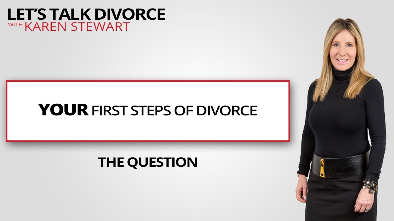 What are the first steps when going through a divorce?