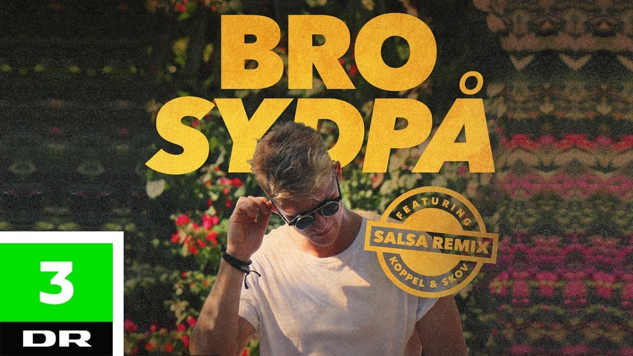 Bro &ndash; Sydp&aring; (Salsa Remix) feat. Koppel og Skov | DR3