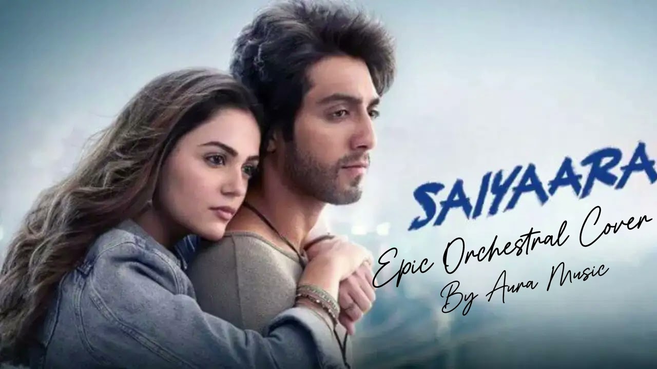 Saiyaara Title Song Epic Orchestral Cover by Aura Music