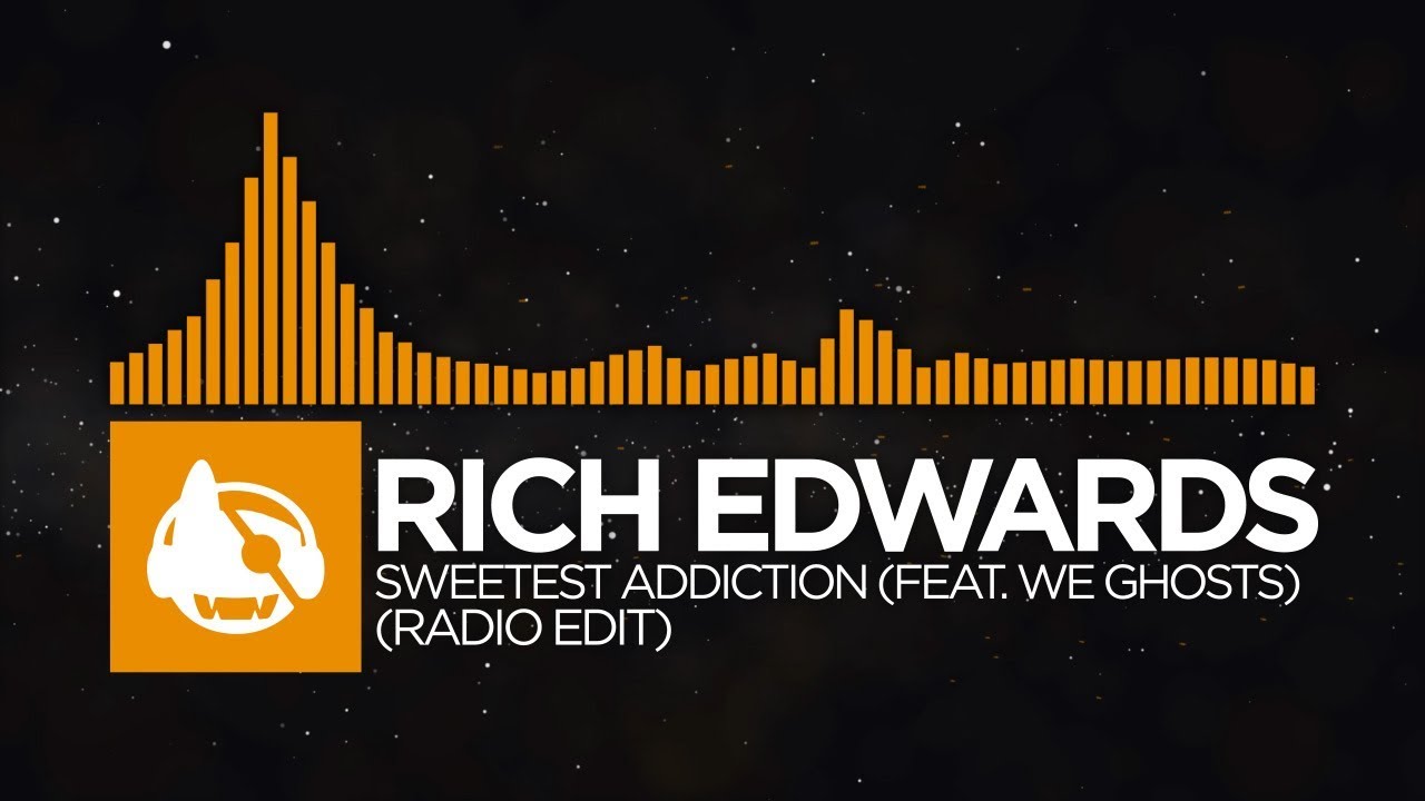 [Progressive House] - Rich Edwards - Sweetest Addiction (Radio Edit) [feat. We Ghosts]