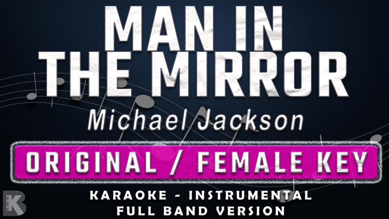MAN IN THE MIRROR - FEMALE/ORIGINAL KEY - FULL BAND KARAOKE - INSTRUMENTAL - MICHAEL JACKSON