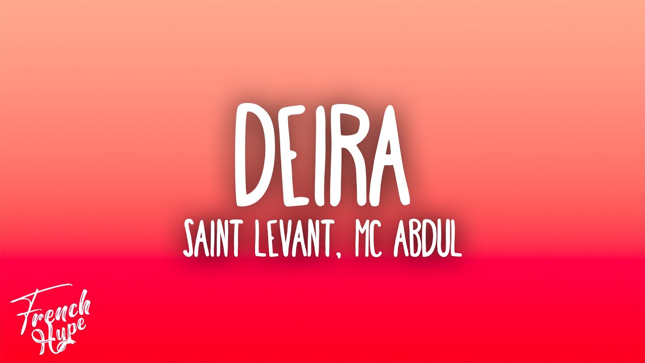 Saint Levant, MC Abdul - Deira
