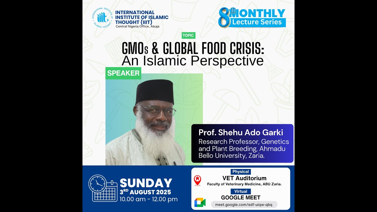 GMOs & Global Food Crisis: An Islamic Perspective | Prof. Shehu Ado Garki