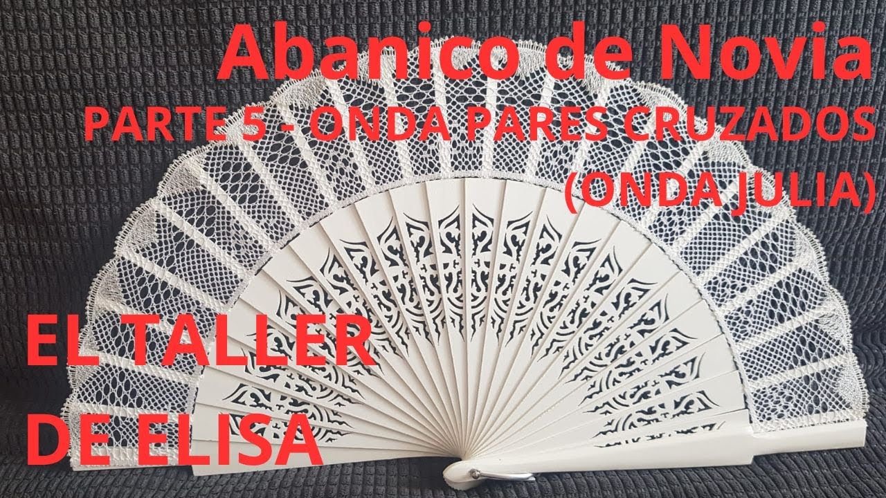 Abanico de Novia - Parte 5 - Onda de pares cruzados (Julia)